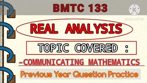 COMMUNICATING MATHEMATICS | REAL ANALYSIS |BMTC-133 | RADHE RADHE