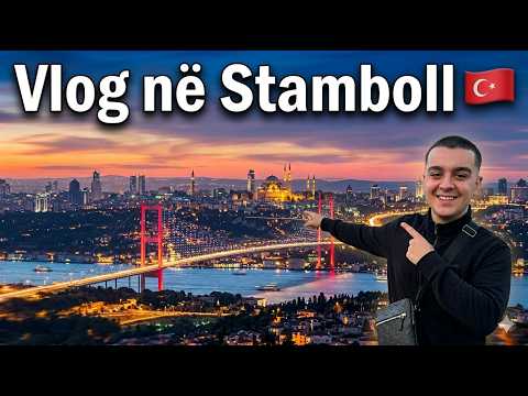 Stambolli: Një udhëtim i paharrueshëm | Vlogu i parë