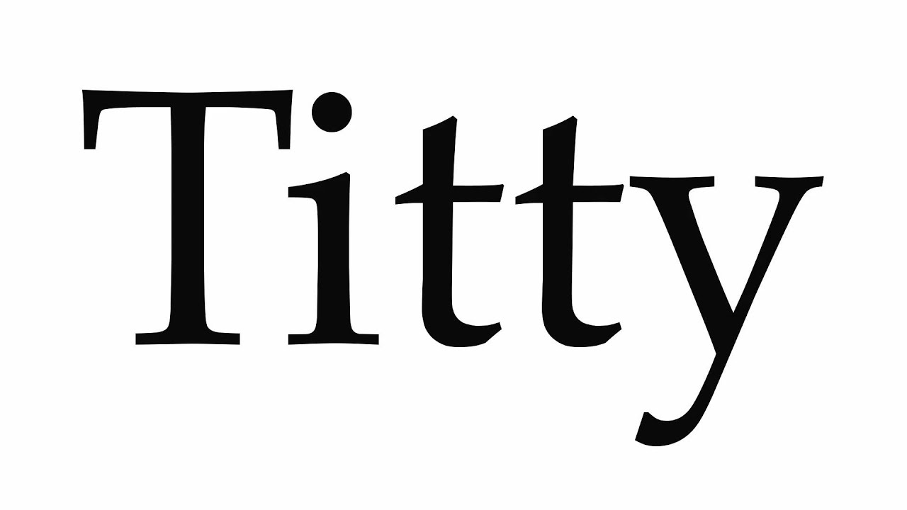 How Do You Pronounce Titty