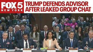 Trump defends advisor after journalist accidentally added to U.S. military chat