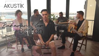 Bariton | Bakarsın Olur (Akustik Live) Resimi