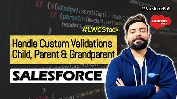 Custom Validations between Child, Parent and Grandparent component in LWC | LWC Stack ☁️⚡️