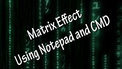 Matrix Effect Using Notepad and CMD [.bat]