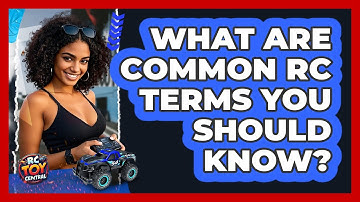 What Are Common RC Terms You Should Know? - RC Toy Central