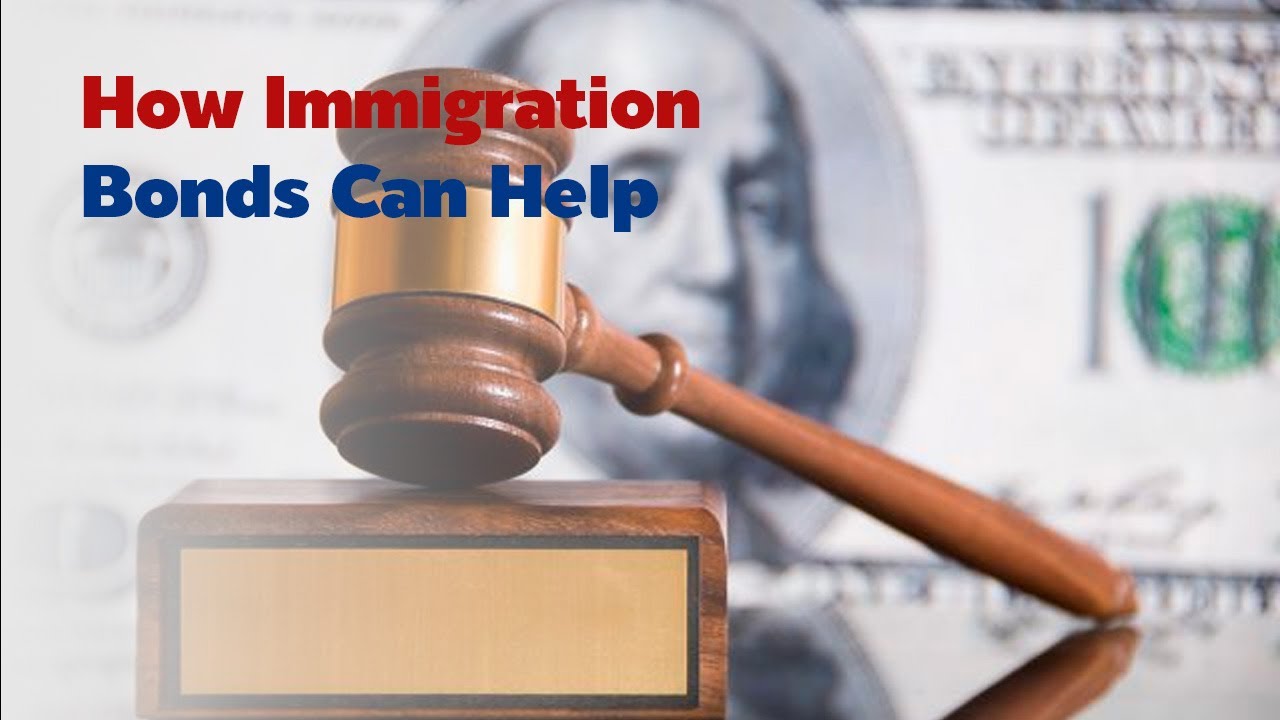 How Immigration Bonds Can Help!