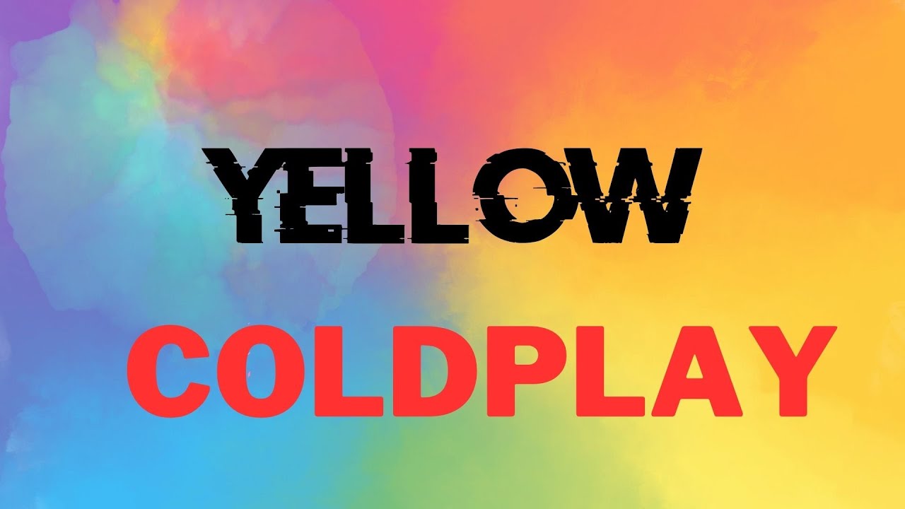 COLDPLAY YELLOW (new lyric video) YouTube