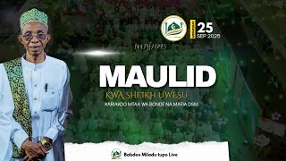 🔴LIVE MAULID, MADRASAT KHAYRIYYA KWA SHEIKH UWESU KIBOSHA, KARIAKOO DSM 1447H/2025