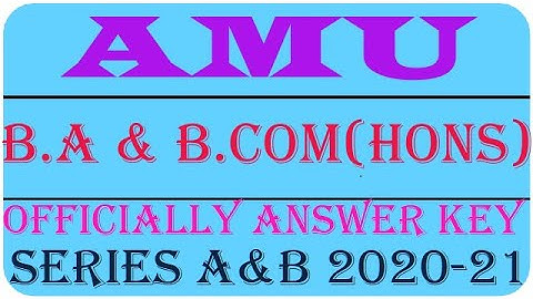 AMU OFFICIALLY ANSWER KEY OF B.A & B.COM(HONS) 2020-21|| AMU ANSWER KEY OF B.A & B.COM (HONS)