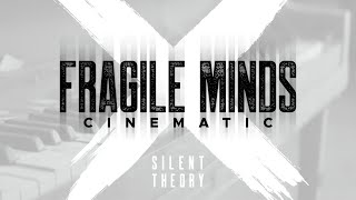 Silent Theory - Fragile Minds [Cinematic Version]