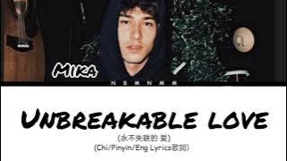 【CHUANG2021 | 創造營2021】Unbreakable Love 永不失联的爱 - by Mika 米卡 (Chi/Pinyin/Eng Lyrics歌詞）
