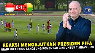 🔴BANGGAKAN INDONESIA !! Komentar Berkelas Gianni Infantino untuk Timnas Indonesia U23 Usai vs Guinea