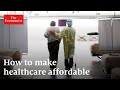 The cost of health care how to make it affordable