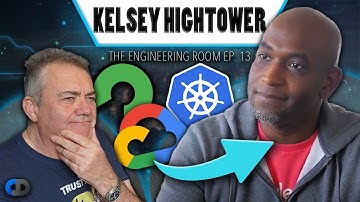 Kelsey Hightower On Kubernetes & Cloud Computing | The Engineering Room Ep. 13