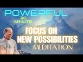 Focus on the possibilities and what you want 30min quantum meditation where all potentials exist