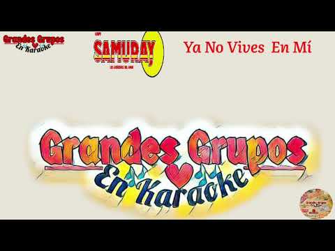 (Karaoke) "Ya No Vives En Mí"  Grupo Samuray; Grandes Grupos En Karaoke