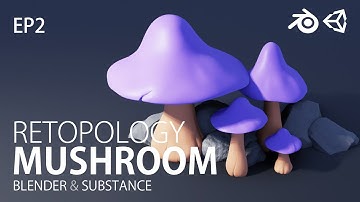 EP2 | Low Poly Retopology 3d Stylised Mushroom in Blender 2.90 | Game-ready Asset in Blender 2.90