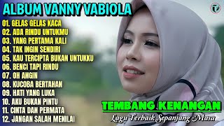 Vanny Vabiola Full Album || GELAS GELAS KACA - OH ANGIN 💕Lagu Kenangan Terbaik Sepanjang Masa