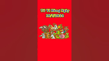 Tử Vi Hàng Ngày 16/7/2024 của 12 Con Giáp