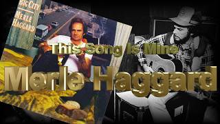 Watch Merle Haggard This Song Is Mine video