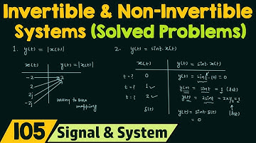 Invertible and Non-Invertible Systems (Solved Problems)