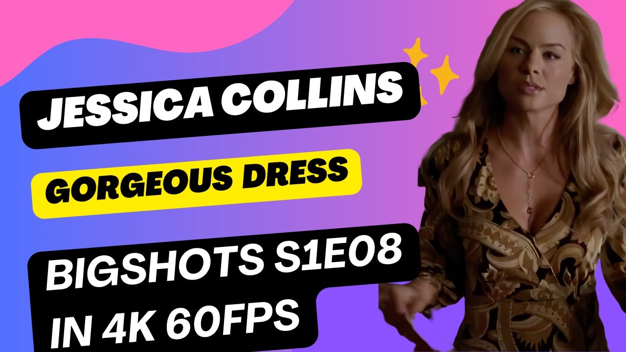 Jessica Collins | Gorgeous in Big Shots S1E8 (4K 60FPS)