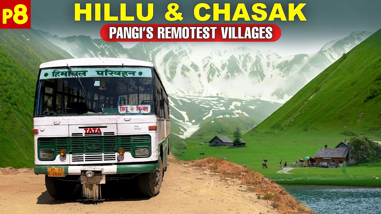 HILLU & CHASAK - HRTC Bus to Pangi's Remotest Villages | Life in Pangi Valley P-8 | Himbus