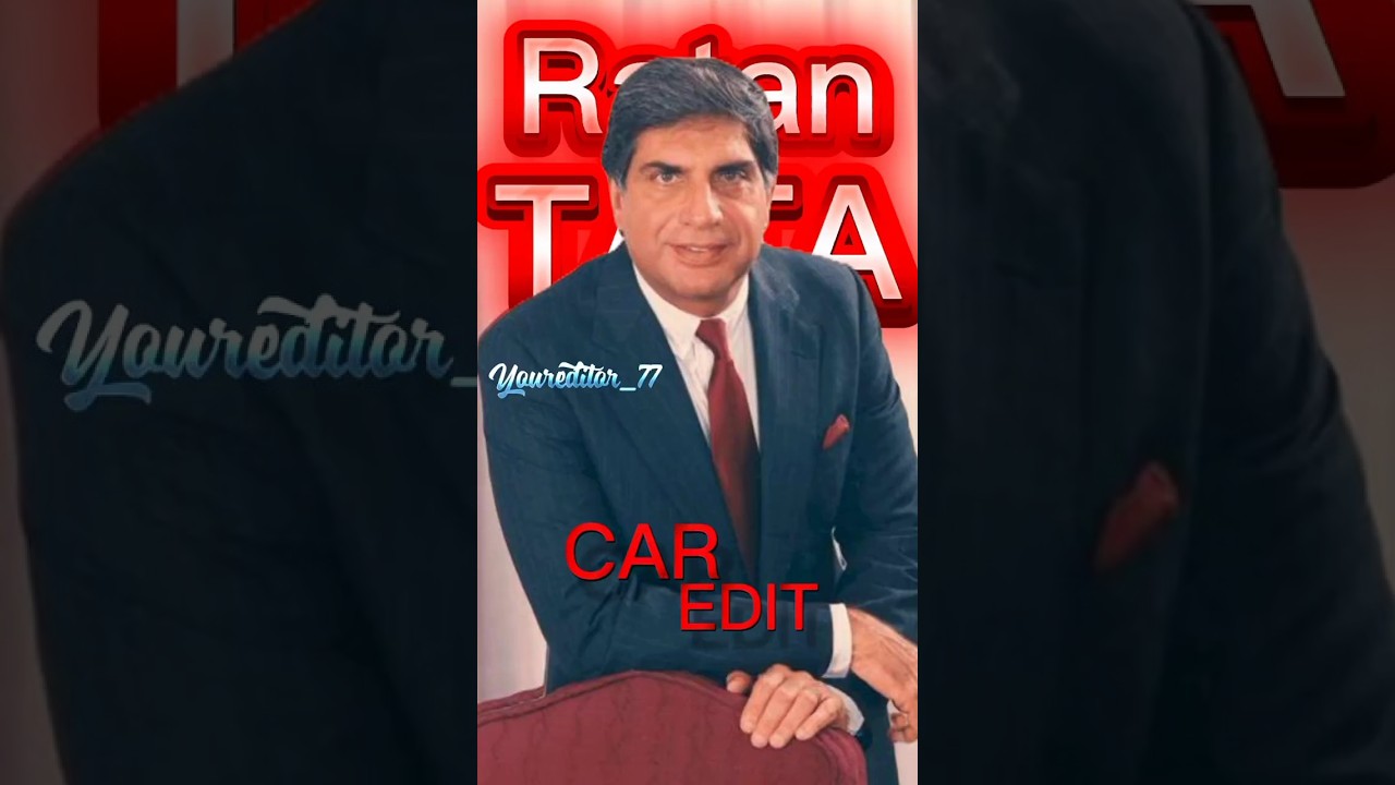 Ratan Tata car edit 💖              