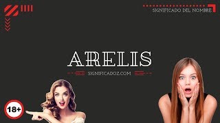 ARELIS - Significado del Nombre Arelis 🔞 ¿Que Significa?