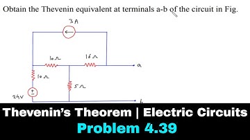 Thevenin’s Theorem | Electric Circuits | Problem 4.39 | Electrical Engineering