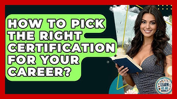 How To Pick The Right Certification For Your Career? - Learn As An Adult