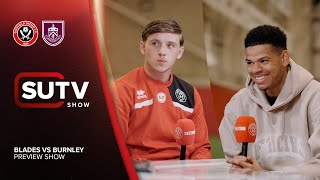 SUTV Preview Show | Sheffield Utd vs Burnley | Will Osula and Sydie Peck | Talk Club Special