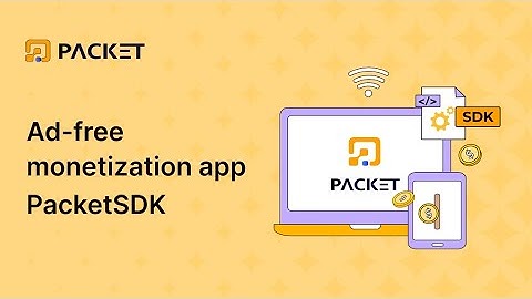 Ad-free monetization app PacketSDK