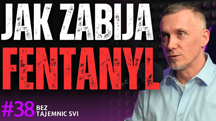 "JAK ZABIJAJĄ NARKOTYKI I FENTANYL - JAKO LEKARZ OPOWIEM CAŁĄ PRAWDĘ" LEKARZ O FENTANYLU I INNYCH