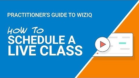 Help guide: Schedule a Live Class in WizIQ