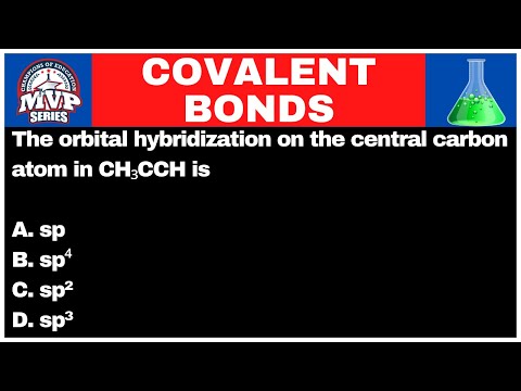 The orbital hybridization on the central carbon atom in CH3CCH is