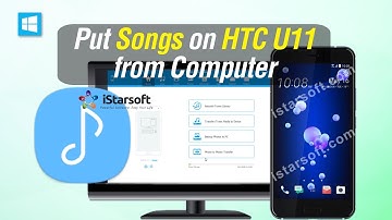 [Add Music to HTC] Put Songs on HTC U11 from Computer