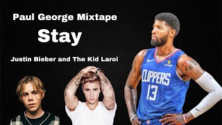 Paul George Mixtape (The Kid Laroi - Stay (feat. Justin Bieber)