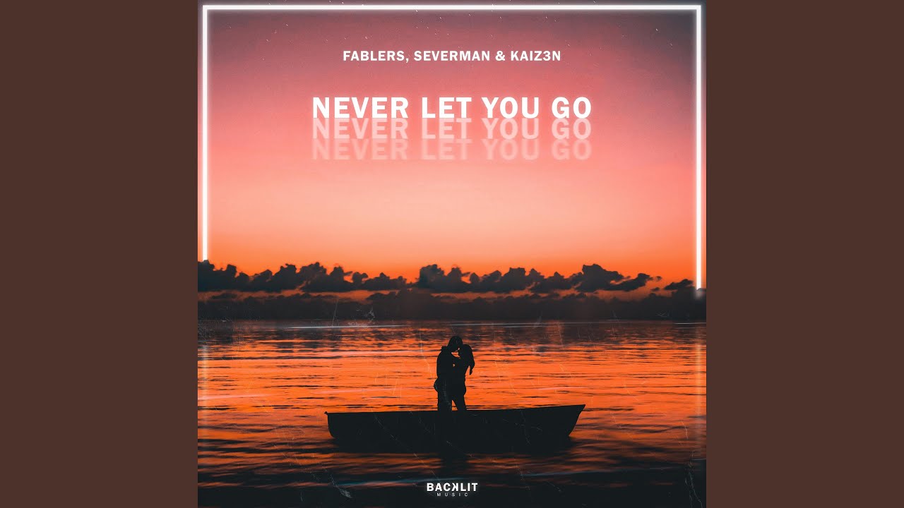 Never Let You Go YouTube Music