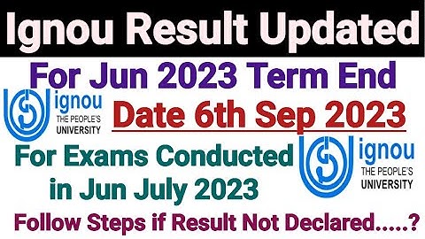 Ignou Result Updated Dated 6th Sep 2023 || Result Not Declared Follow These Steps