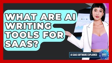 What Are AI Writing Tools For SaaS? - AI SaaS Software Explained