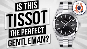 Is This Tissot The Perfect Gentleman?