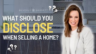 What To Disclose When Selling A Home?