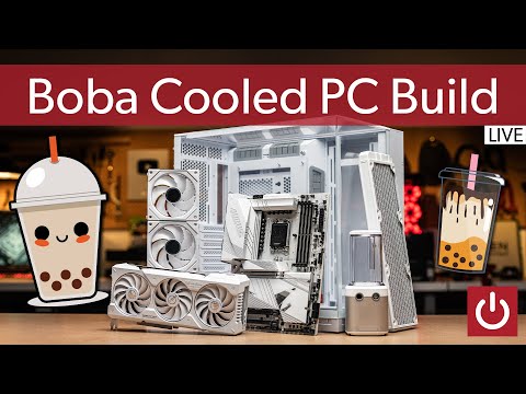 Watch Us Build A Boba Cooled PC 