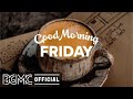 FRIDAY MORNING JAZZ LIVE: Spring Jazz & Bossa Nova Music