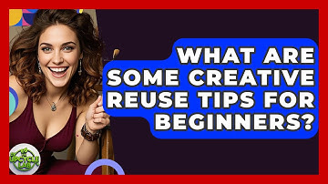 What Are Some Creative Reuse Tips for Beginners? - The Upcycle Lab