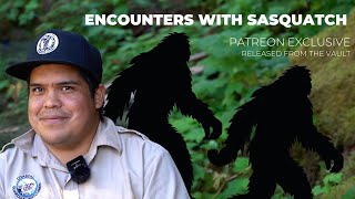 Patreon Exclusive Released from the Vault: Encounters with Sasquatch