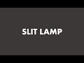 SLIT LAMP