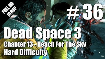 36 | Dead Space 3 - HARD Difficulty - Chapter 13 - Single Player Walkthrough - Part 36