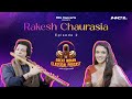 Bansuris legacy pt rakesh chaurasia  the great indian classical podcast with nirali kartik