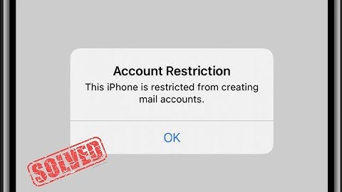 How to Fix Account Restriction This iPhone is Restricted from Creating Mail Accounts?